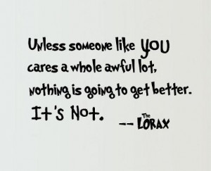 Dr Seuss Quotes Lorax Unless