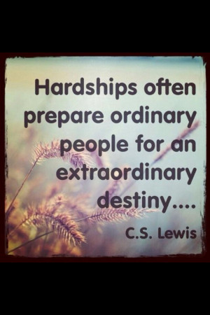 Lewis amazing insights on hardship & destiny. Trials and life.