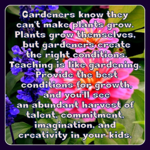 Teaching is Like Gardening - Teaching Quotes - Layers of Learning