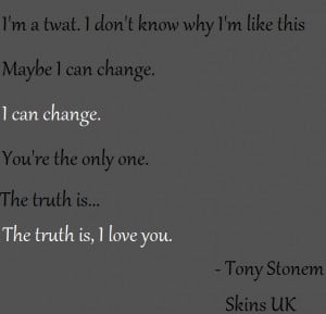 Tony Stonem Quote (Skins UK) by MaxRideFlockLover12