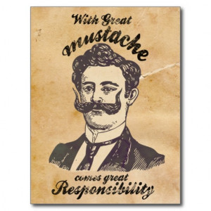 With great moustache, comes great responsibility postcard