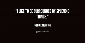 Freddie Mercury Quotes