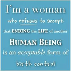 ... the life of another human being is an acceptable form of birth control