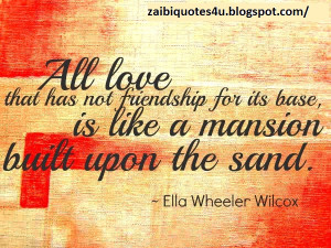 see more Quotes about the importance of Friendship in Love