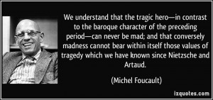 We understand that the tragic hero—in contrast to the baroque ...