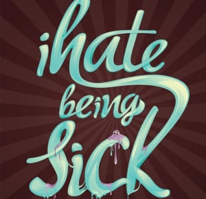 hate being sick quotes