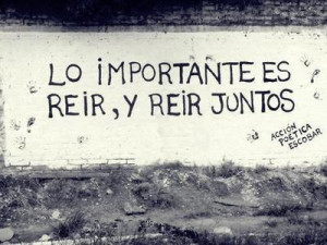 Lo importante es reir y reir juntos