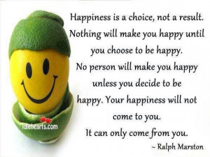 Choose to be happy :-)