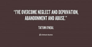 quote-Tatum-ONeal-ive-overcome-neglect-and-deprivation-abandonment-and ...