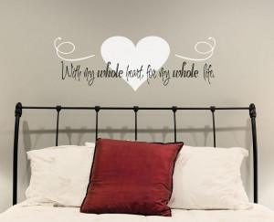 Heart For My Whole Life Inspiring Romantic Bedroom Wall Decals Quotes ...