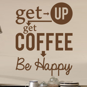 ... All Wall Stickers / Get Up, Get Coffee, Be Happy Wall Sticker Quote
