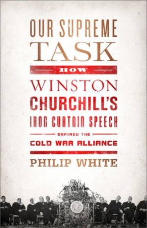 ... Winston Churchill's Iron Curtain Speech Defined the Cold War Alliance