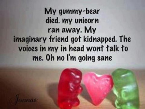 quote #insane #sane #unicorn: Sane, Gummy Bears, Laugh, Quotes, Random ...