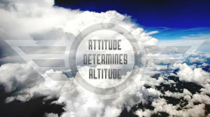 Attitude Determines Altitude #inspiration #motivation