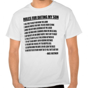 Rules For Dating My Son Tshirts from Zazzle.com