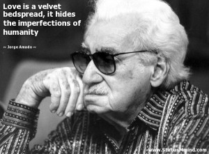 ... the imperfections of humanity - Jorge Amado Quotes - StatusMind.com