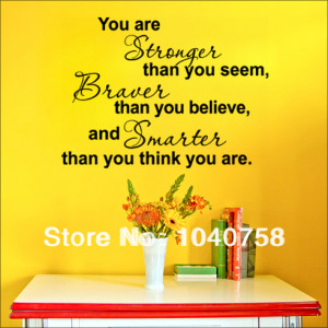 You Are Stronger Than You Seem, Braver Than You Believe Wall Sticker ...