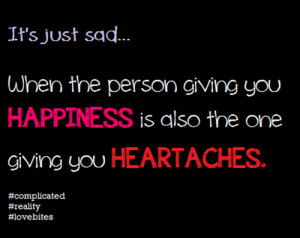 Happiness Quotes : Heartaches Quotes