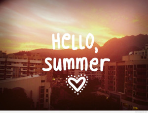 Go Back > Pix For > Hello Summer Quotes