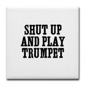 shut up and play Trumpet Tile Coaster