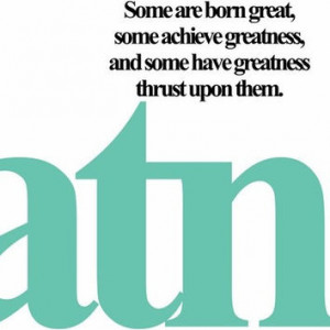 Greatness Shakespeare Quotes