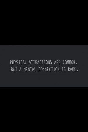 Physical attraction vs mental connection