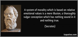 system of morality which is based on relative emotional values is a ...