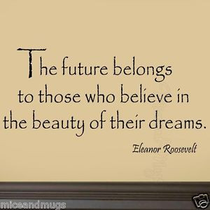-Future-Belongs-Quote-Wall-Decal-Saying-Eleanor-Roosevelt-Vinyl-Quote ...