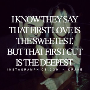 First Love Is The Sweetest Drake Quote Graphic