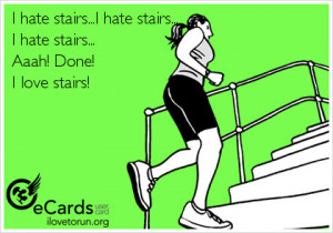 Hate Running Quotes I hate stairs. i hate stairs.