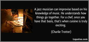 jazz musician can improvise based on his knowledge of music. He ...