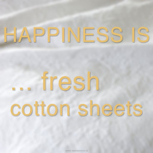 Happiness is ... fresh cotton sheets #bedroom #quotes