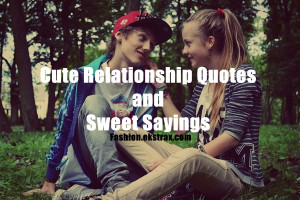 80 Cute Relationship Quotes and Sweet Sayings