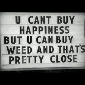 So true. #weed #marijuana #quote