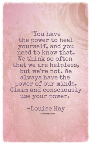 You have the power to heal yourself..