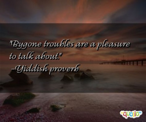 Quotes about Troubles