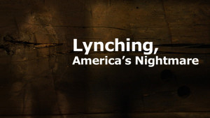 Lynching, America's Nightmare