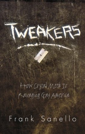 Tweakers: How Crystal Meth is Ravaging Gay America