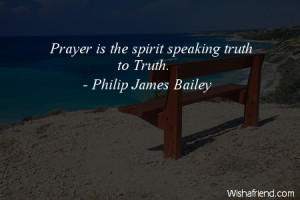 prayer-Prayer is the spirit speaking truth to Truth.