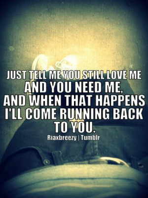 ll come running back to you..
