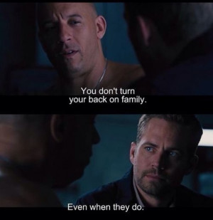 family, movie, paul walker, quote, turn back, vin diesel, dominic ...