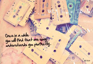 Inspirational Music Quote 3: “Once in a while you will find that one ...
