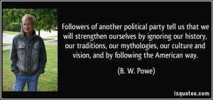 Followers of another political party tell us that we will strengthen ...