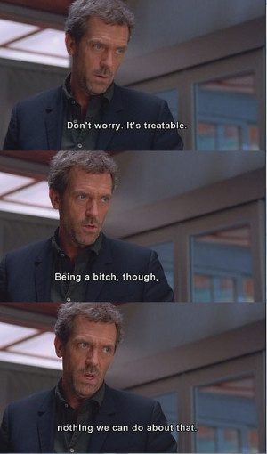 funny Dr House sarcastic quote