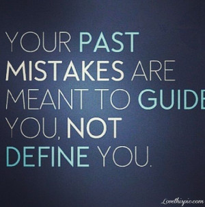 Guide You quotes past you mistake quote
