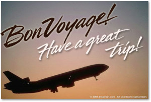 Bon voyage! Have a great trip!