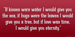 would give you the sea,if hugs were the leaves I would give you ...