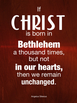 BIRTHING CHRIST IN OUR HEARTSQuotation | Angelus Silesius