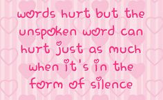 words hurt quotes and sayings | words hurt but the unspoken word can ...