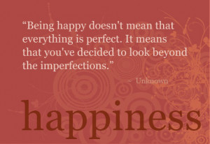 Wise Happiness Quote - Look Beyond Imperfections...